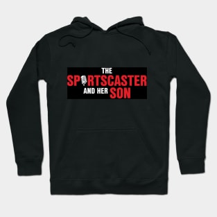 The Sportscaster and Her Son Podcast New Logo Hoodie